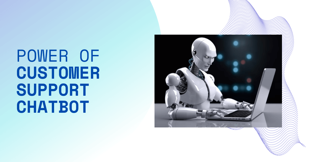 Power of Customer Support Chatbot