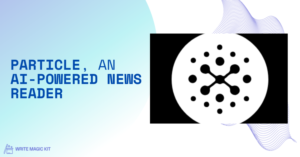 Particle, an AI-powered news reader