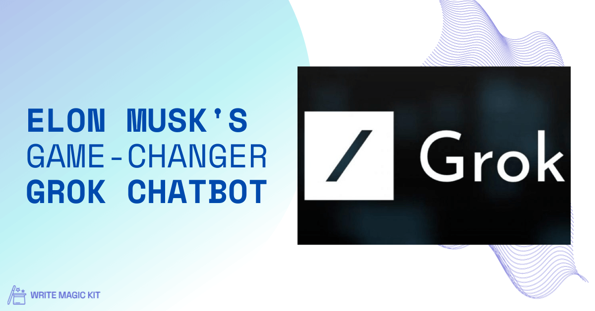 Elon Musk's Game-Changer Grok Chatbot