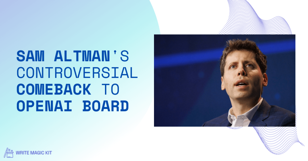Sam Altman's Controversial Comeback to OpenAI Board