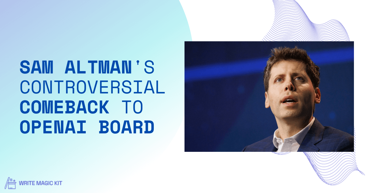 Sam Altman's Controversial Comeback to OpenAI Board