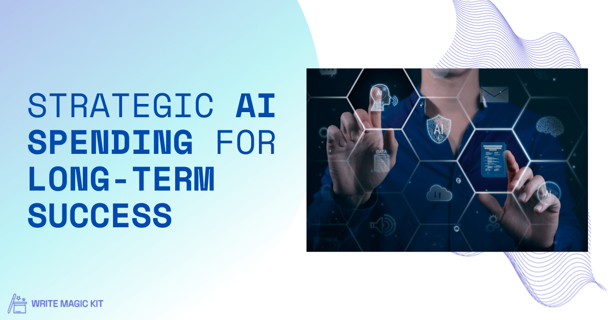 Strategic AI Spending for Long-Term Success